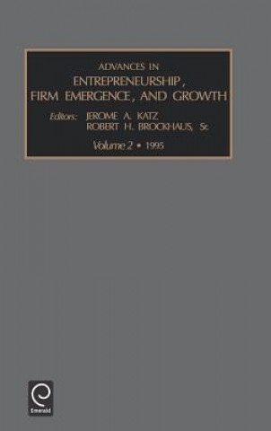 Kniha Advances in Entrepreneurship, Firm Emergence and Growth A. Katz Jerome a. Katz