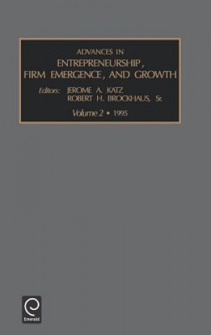 Book Advances in Entrepreneurship, Firm Emergence and Growth A. Katz Jerome a. Katz