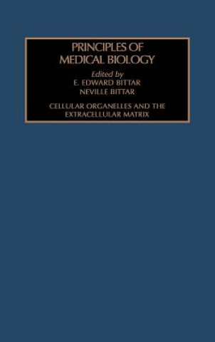 Könyv Cellular Organelles and the Extracellular Matrix Edward Bittar