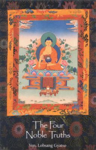 Kniha Four Noble Truths Lobsang Gyatso