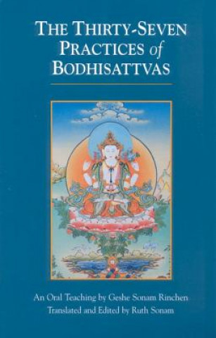 Kniha Thirty-Seven Practices of Bodhisattvas Geshe Sonam Rinchen