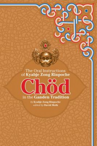 Könyv Chod in the Ganden Tradition Kyabje Zong