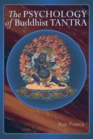 Könyv Psychology Of Buddhist Tantra Rob Preece