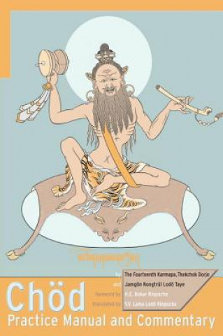 Carte Chod Practice Manual and Commentary Thekchok Dorje