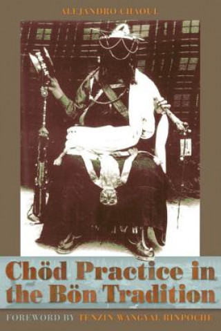 Carte Chod Practice in the Bon Tradition Alejandro Chaoul