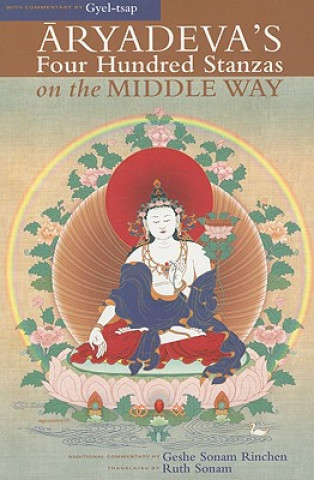 Livre Aryadeva's Four Hundred Stanzas on the Middle Way Geshe Sonam Rinchen