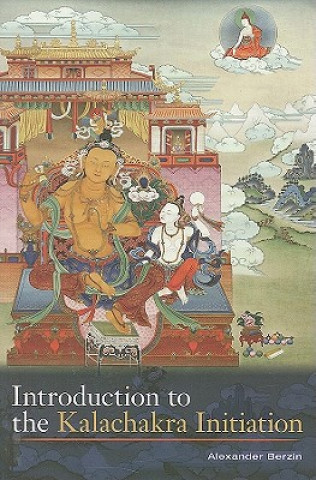 Kniha Introduction to the Kalachakra Initiation Alexander Berzin