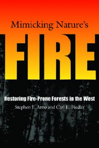 Knjiga Mimicking Nature's Fire Stephen F. Arno