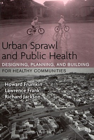 Книга Urban Sprawl and Public Health Howard Frumkin