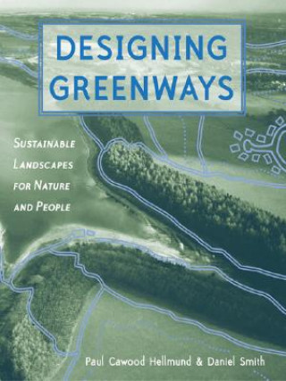 Könyv Designing Greenways Paul Cawood Hellmund