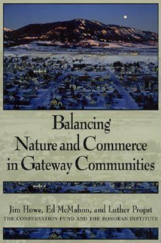 Książka BALANCING NATURE AND COMMERCE IN GATEWAY COMMUNIT Jim Howe