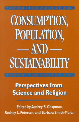 Książka Consumption, Population, and Sustainability Audrey R. Chapman