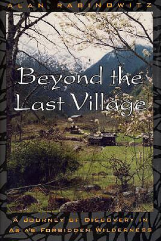 Könyv Beyond the Last Village Alan Rabinowitz