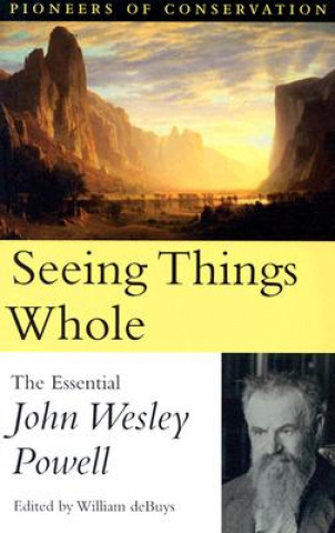Carte Seeing Things Whole J. W. Powell