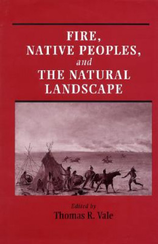 Carte Fire, Native Peoples, and the Natural Landscape Thomas R. Vale