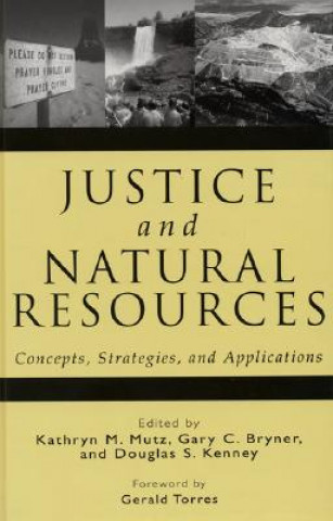 Kniha Justice and Natural Resources Kathryn Mutz