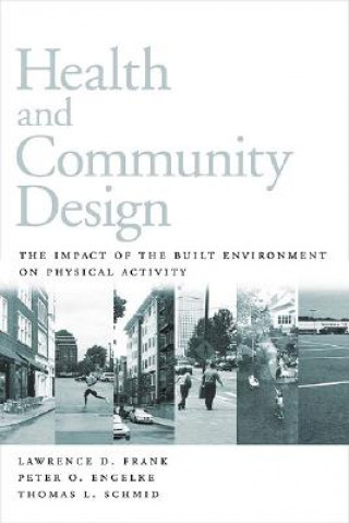 Knjiga Health and Community Design Lawrence D. Frank