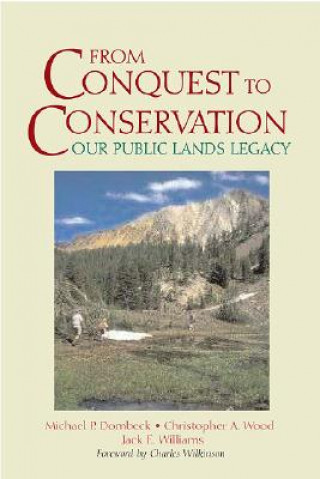 Book From Conquest to Conservation Michael P. Dombeck