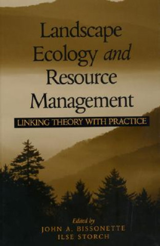 Könyv Landscape Ecology and Resource Management John A. Bissonette