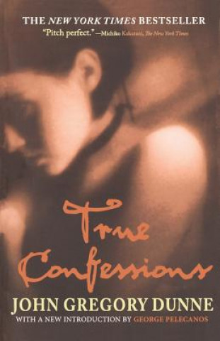 Carte True Confessions John Gregory Dunne