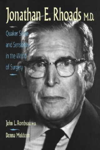 Książka Jonathan E. Rhoads, M.D.: Quaker Sense and Sensibility in the World of Surgery John L. Rombeau