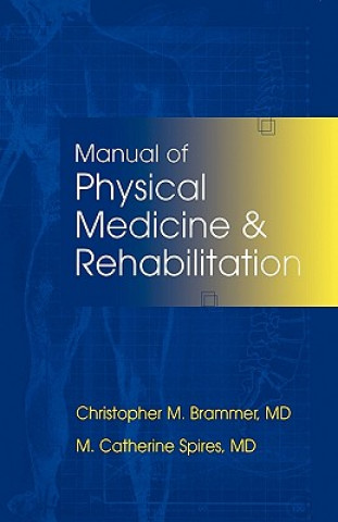 Kniha Manual of Physical Medicine and Rehabilitation Christopher M. Brammer