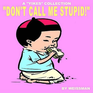 Knjiga Don't Call Me Stupid Steven Weissman