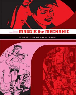 Carte Love And Rockets: Maggie The Mechanic Jaime Hernandez