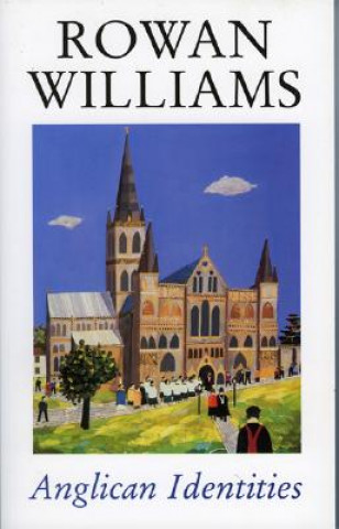 Kniha Anglican Identities Rowan Williams