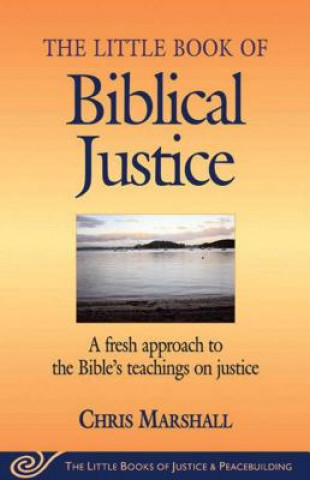 Carte Little Book of Biblical Justice Chris Marshall
