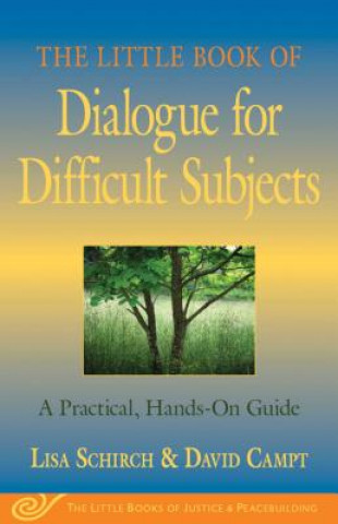 Carte Little Book of Dialogue for Difficult Subjects Lisa Schirch