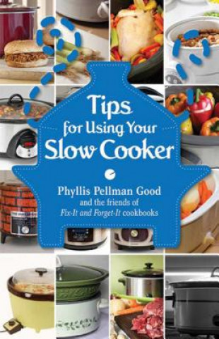 Carte Tips for Using Your Slow Cooker Phyllis Pellman Good