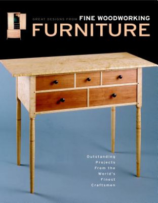 Knjiga Furniture: Great Designs from Fine Woodworking - O utstanding Projects from the World's Finest Crafts men Editors of "Fine Woodworking"