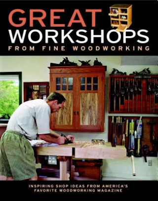 Könyv Great Workshops from "Fine Woodworking" "Fine Woodworking" Magazine