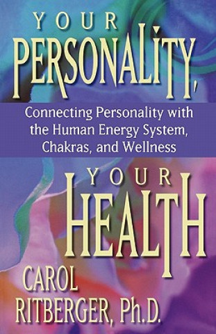 Knjiga Your Personality, Your Health Carol Ritberger
