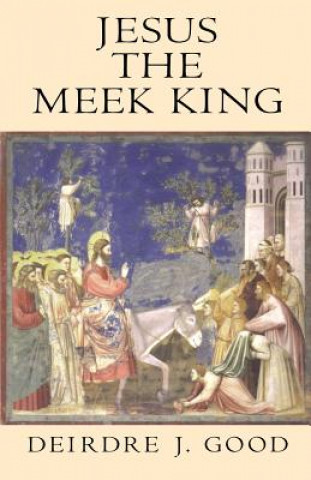 Книга Jesus the Meek King D.J. Good