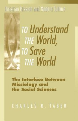 Knjiga To Understand the World, to Save the World Charles R. Taber