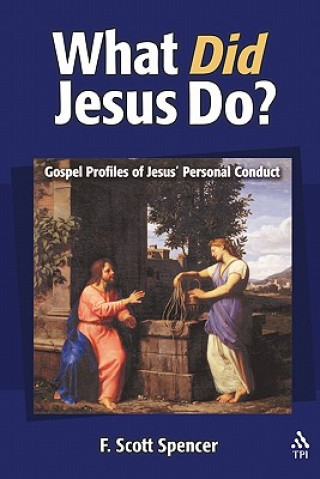 Kniha What Did Jesus Do? Scott Spencer