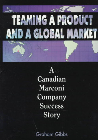 Livre Teaming a Product and a Global Market Graham Gibbs