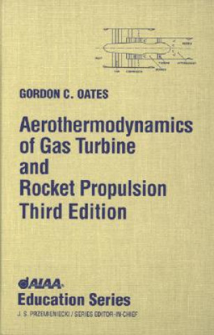Könyv Aerothermodynamics of Gas Turbine and Rocket Propulsion Gordon Oates