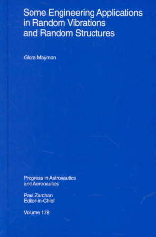 Książka Some Engineering Applications in Random Vibrations and Random Structures Giora Maymon