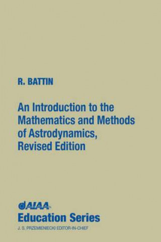 Knjiga Introduction to the Mathematics and Methods of Astrodynamics Richard H. Battin