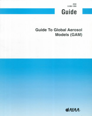 Könyv Guide to Global Aerosol Models American Institute of Aeronautics and Astronautics