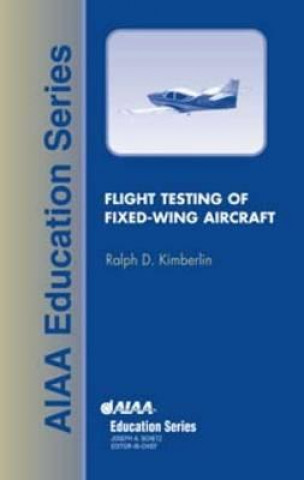 Kniha Flight Testing of Fixed Wing Aircraft Ralph D. Kimberlin