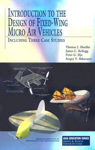 Książka Introduction to the Design of Fixed-wing Micro Aerial Vehicles Thomas J. Mueller