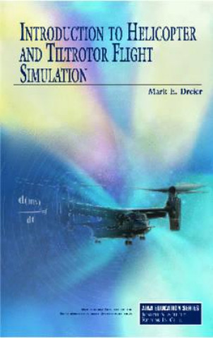 Book Introduction to Helicopter and Tiltrotor Flight Simulation Mark E. Dreier