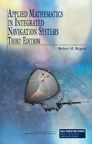 Livre Applied Mathematics in Integrated Navigation Systems Robert M. Rogers