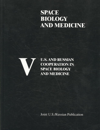 Kniha U.S. and Russian Cooperation in Space Biology and Medicine Arnauld E. Nicogossian