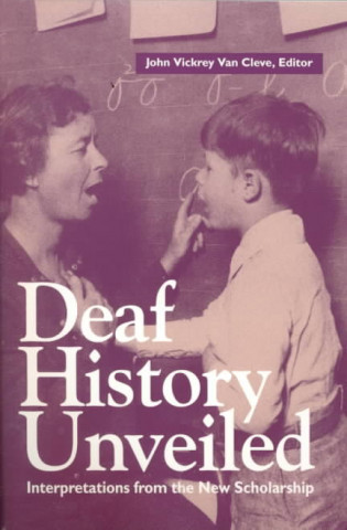 Könyv Deaf History Unveiled John Vickrey van