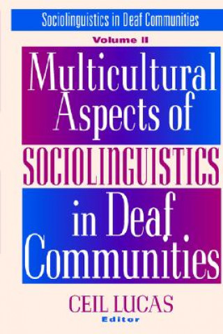 Kniha Multicultural Aspects of Sociolinguistics in Deaf Communities Ceil Lucas